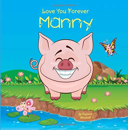 Love You Forever, Manny: Personalized Book & Kids Love Story (Personalized Books, Personalized Baby Gifts, Personalized Gifts for Kids, Gifts for Kids) Novels & Short Stories