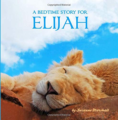 A Bedtime Story for Elijah: Personalized Book & Bedtime Story with Sleep Affirmations (Bedtime Stories, Goodnight Poems, Personalized Kids Books, Personalized Books, Gifts for Kids) Novels & Short Stories