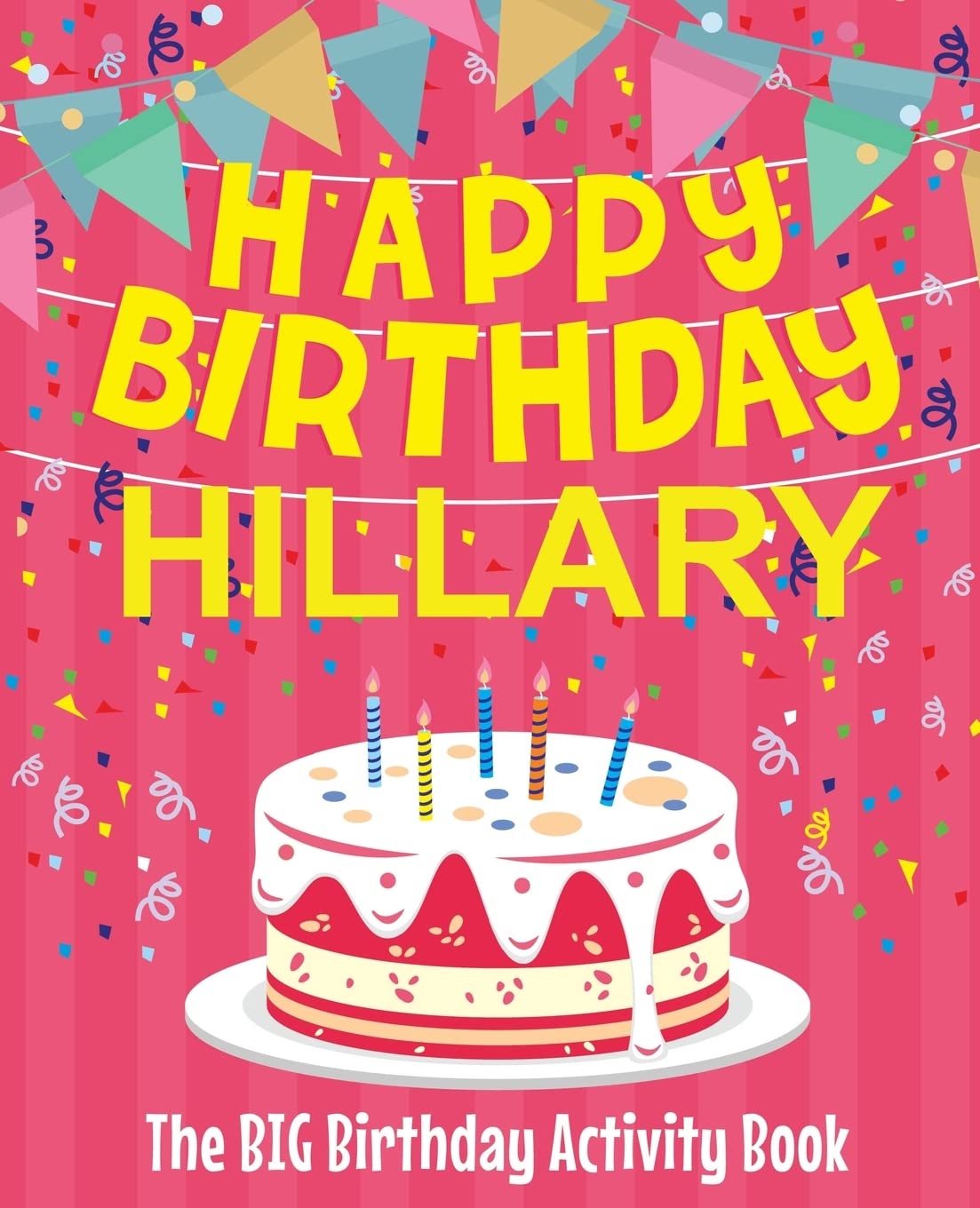 Happy Birthday Hillary - The Big Birthday Activity Book: Personalized Children's Activity Book Non-fiction