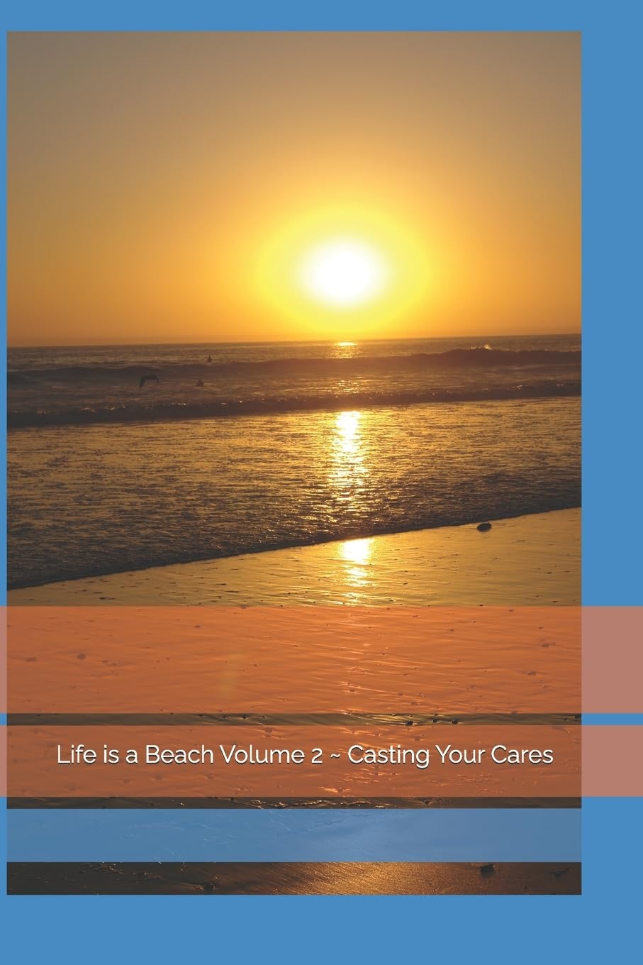 Inspirations of the Heart Volume 43: Life is a Beach Volume 2 ~ Casting Your Cares Contemporary literature