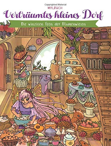 Verträumtes kleines Dorf — Malbuch: Die winzigen Feen der Blumenwiesen (Geschenke für Erwachsene, Frauen, Mädchen) Hobbies & Crafts