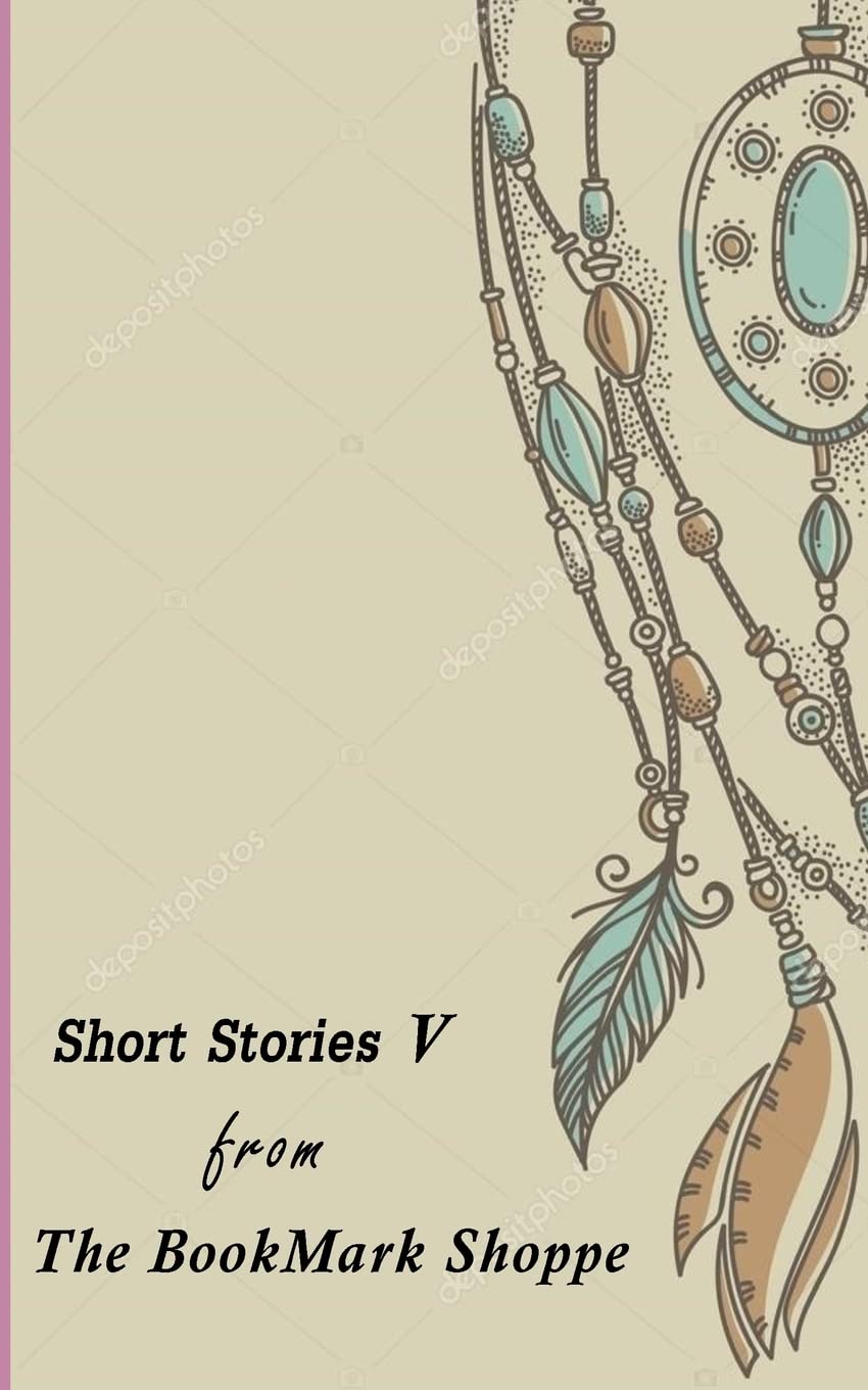 The BookMark Shoppe Short Stories V Essays & Short Stories