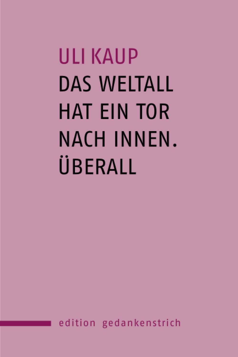 Das Weltall hat ein Tor nach innen. Überall: Lyrik book
