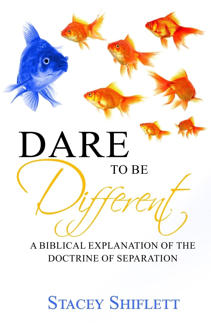 Dare To Be Different: A Biblical Explanation of the Doctrine of Separation Religion & Esotericism