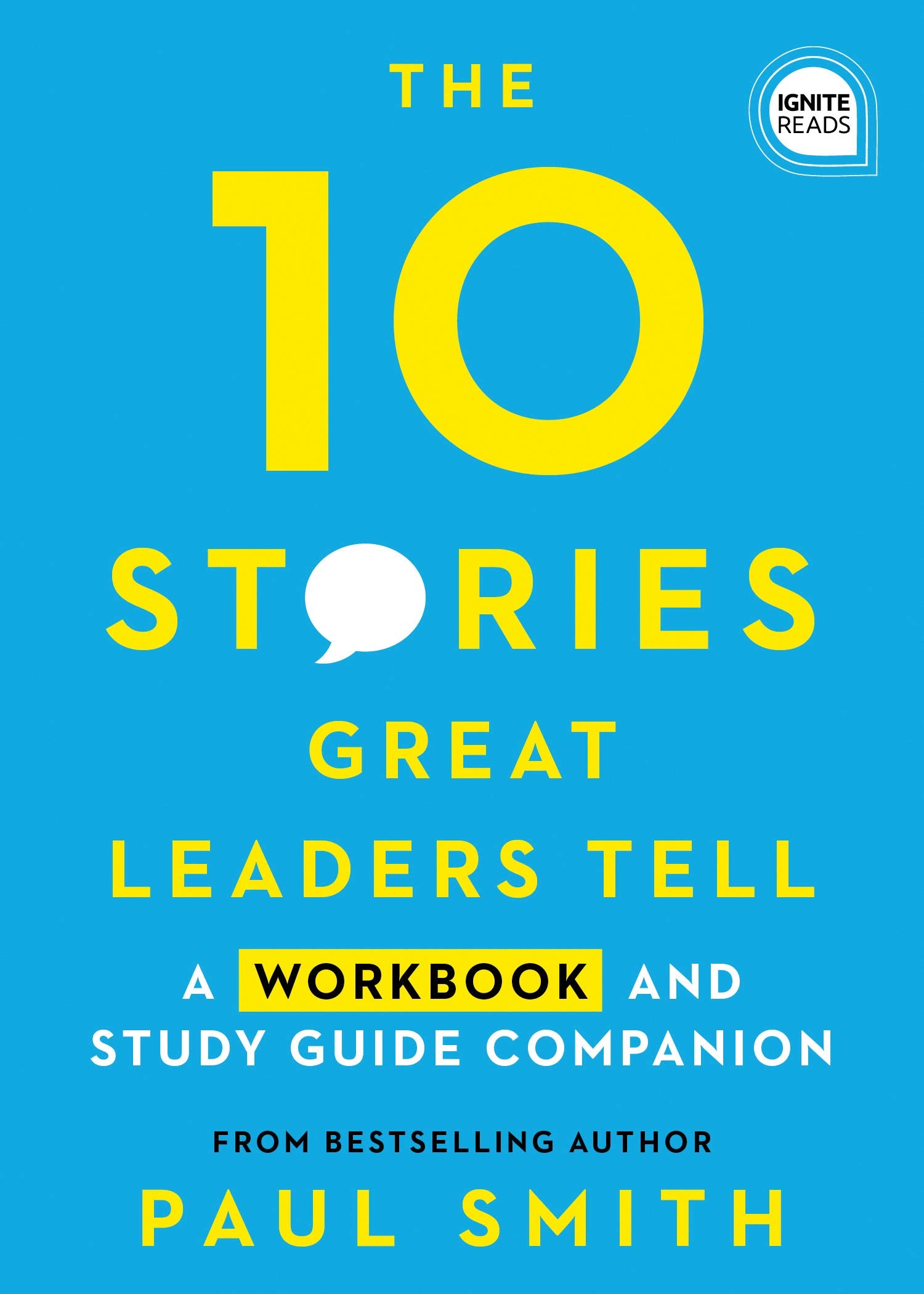 The 10 Stories Great Leaders Tell: A Workbook and Study Guide Companion book