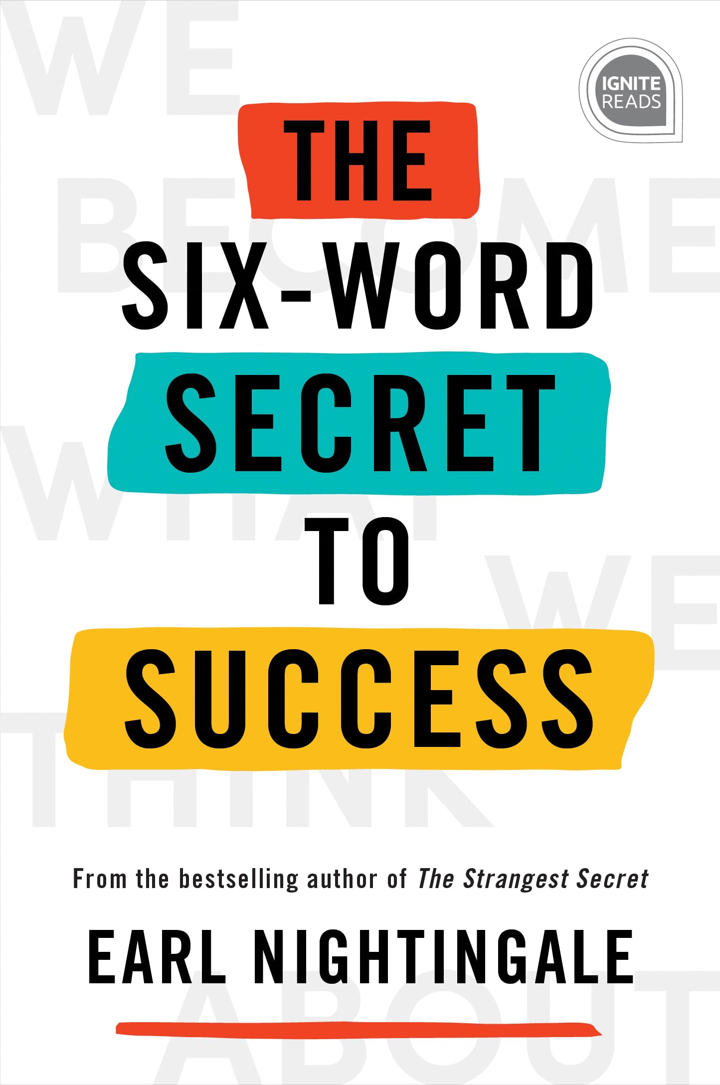 The Six-Word Secret to Success (Ignite Reads) Business, Finance & Career