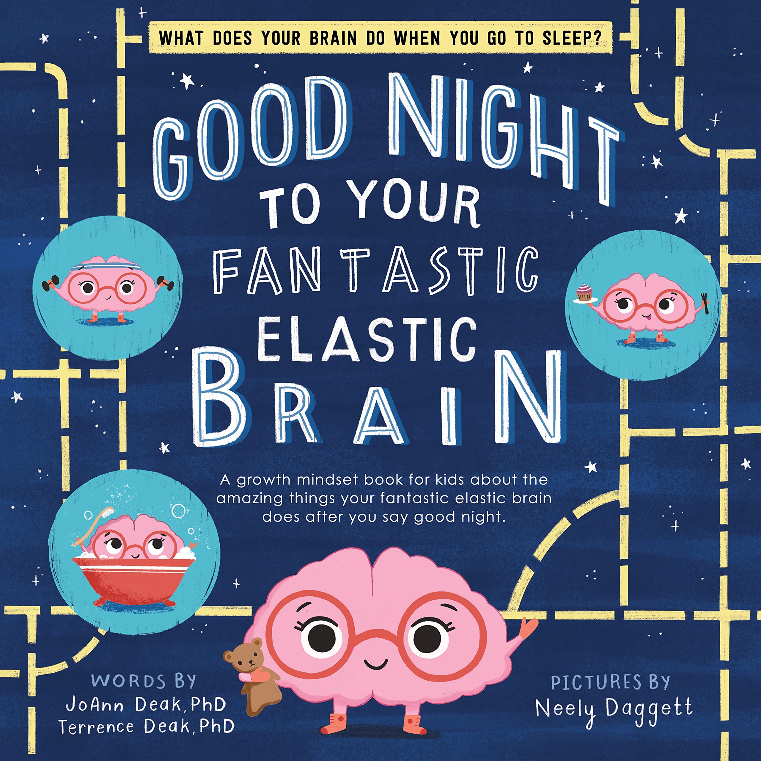 Good Night to Your Fantastic Elastic Brain: A Growth Mindset Book for Kids About the Amazing Things Your Fantastic Elastic Brain Does After You Say Good Night Non-fiction