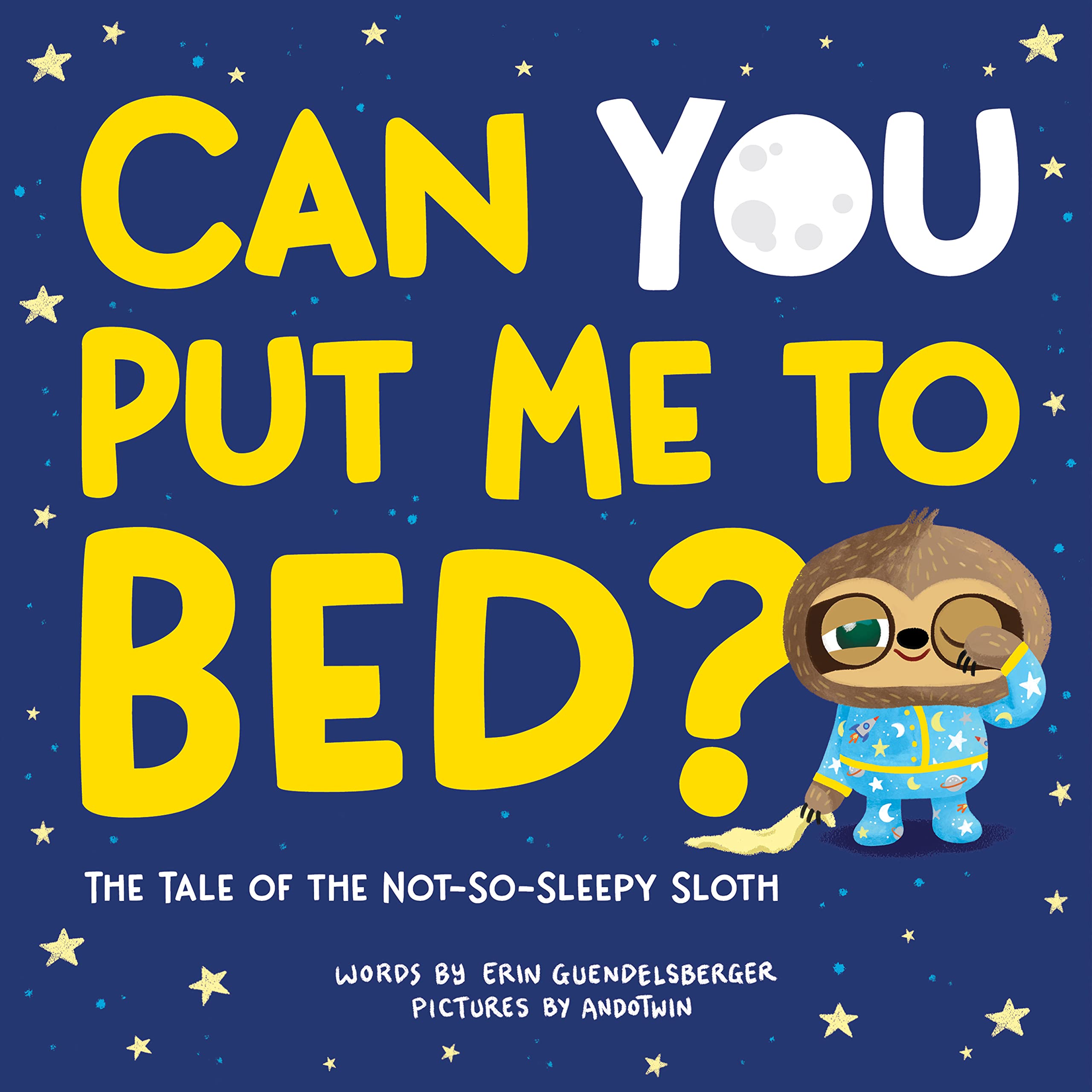 Can You Put Me to Bed?: The Tale of the Not-So-Sleepy Sloth Non-fiction