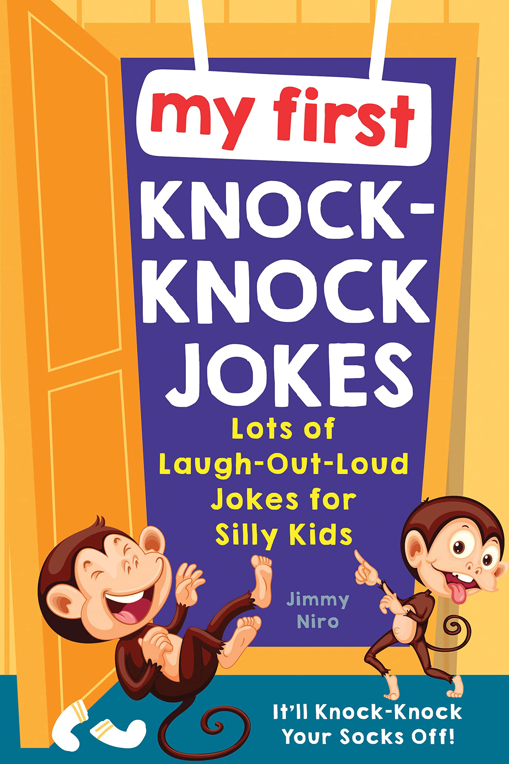 My First Knock-Knock Jokes: Lots of Laugh-Out-Loud Jokes for Silly Kids book