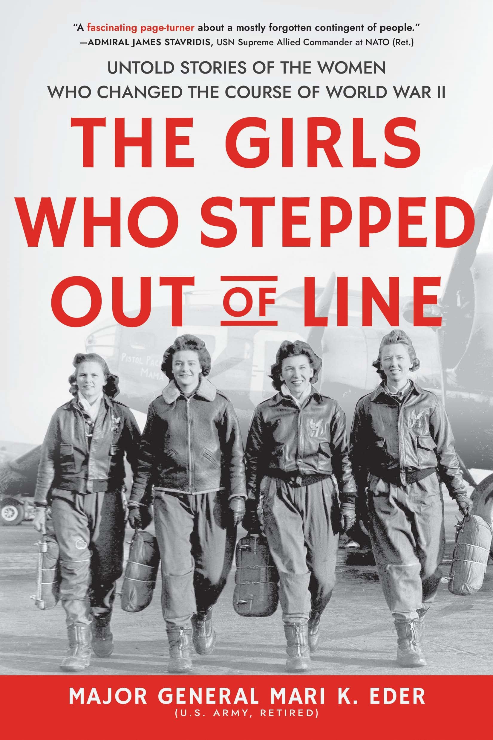 The Girls Who Stepped Out of Line: Untold Stories of the Women Who Changed the Course of World War II book