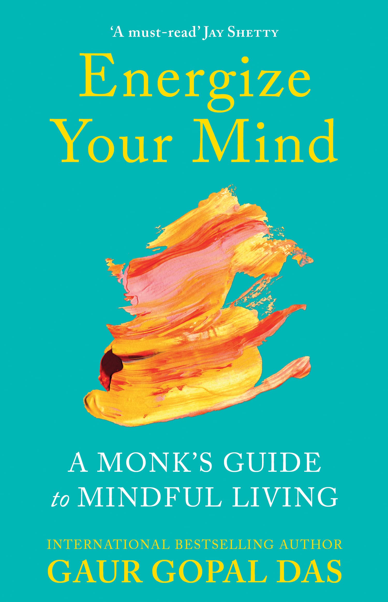 Energize Your Mind: A Monk's Guide to Mindful Living Business, Finance & Career
