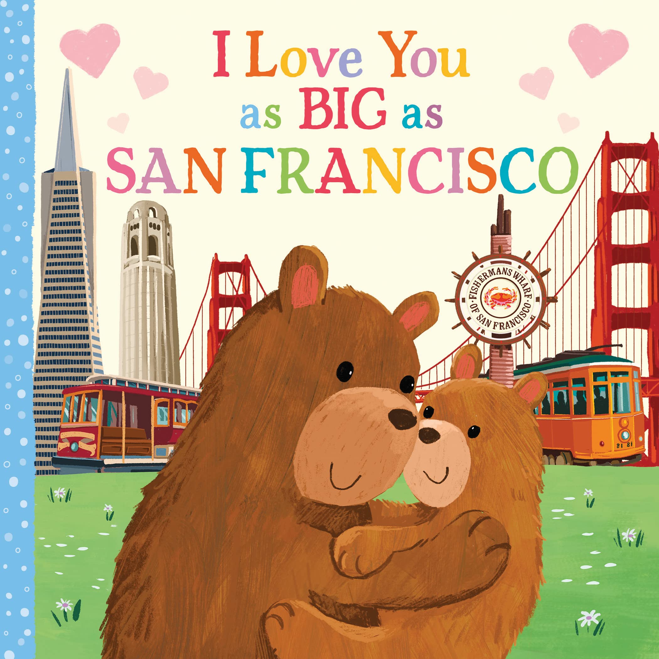 I Love You As Big As San Francisco Parents & Children