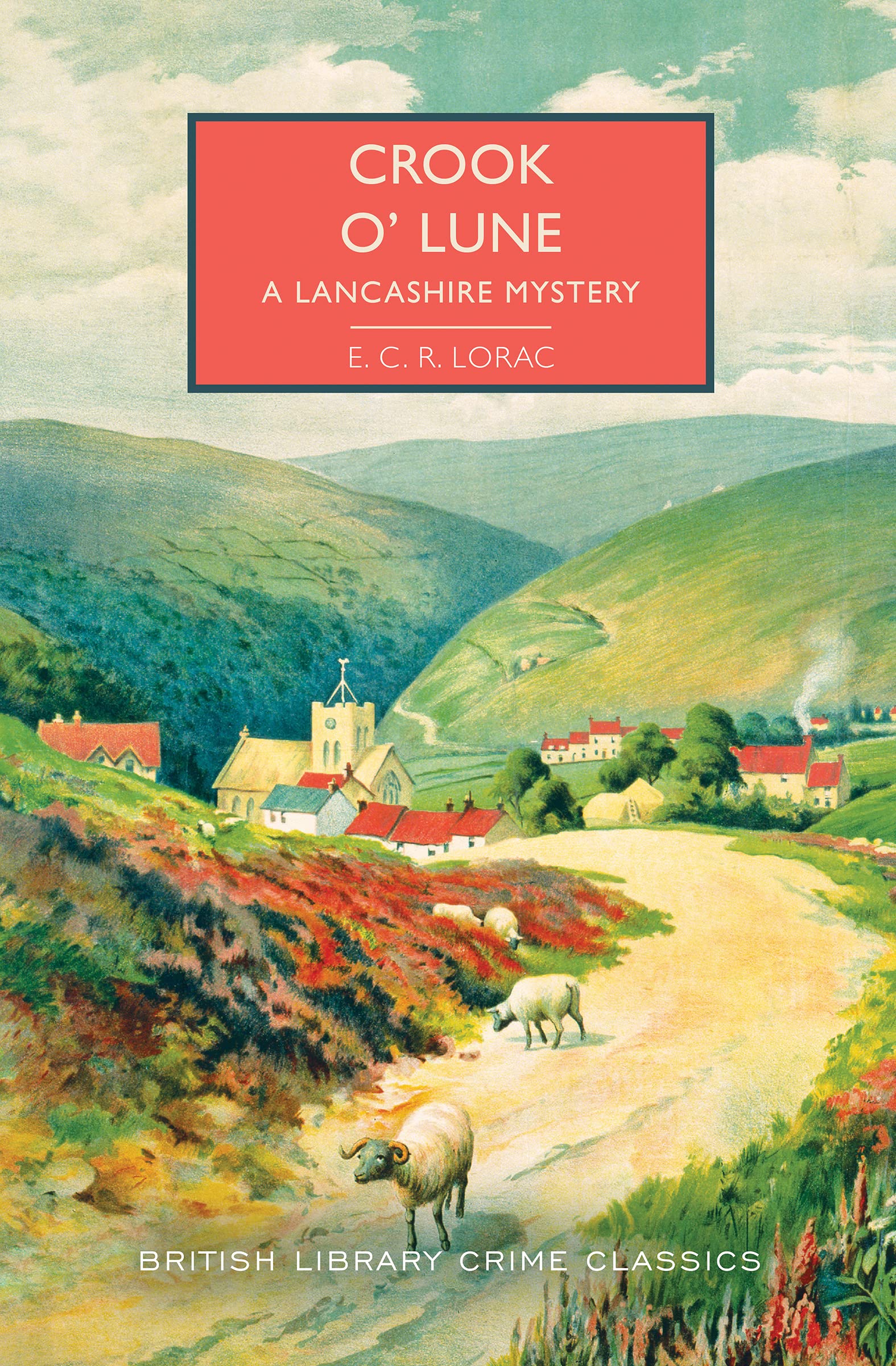 Crook O' Lune: A Lancashire Mystery (British Library Crime Classics) Historical Fiction