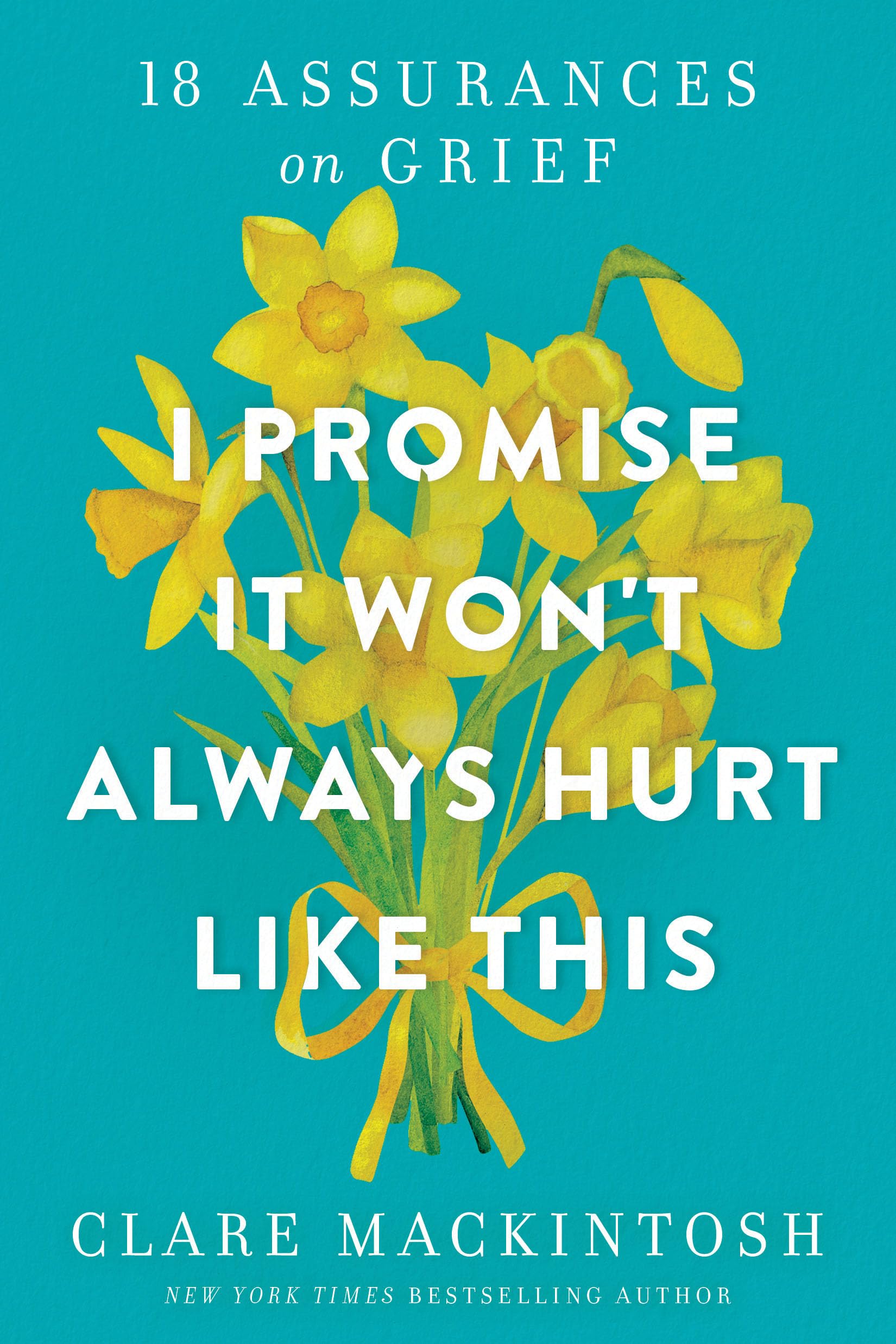 I Promise It Won't Always Hurt Like This: 18 Assurances on Grief Memories