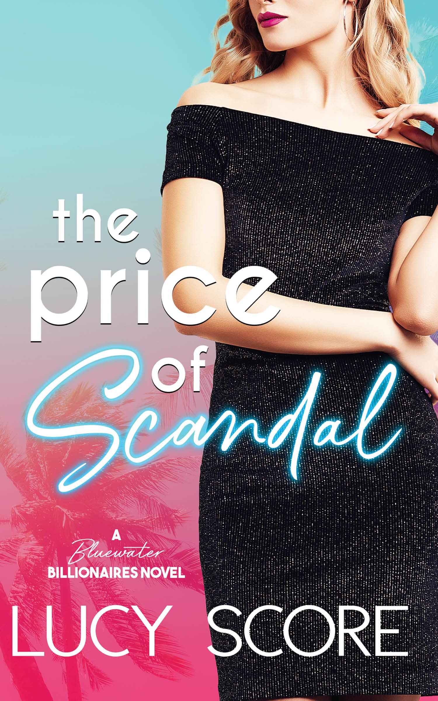 Price of Scandal: A Bluewater Billionaires Romantic Comedy Contemporary Romance