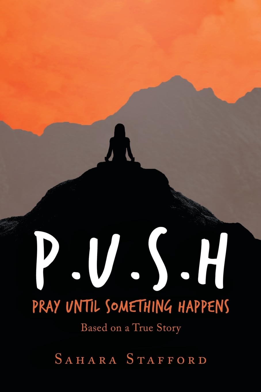 P.U.S.H Pray Until Something Happens Art & Literature