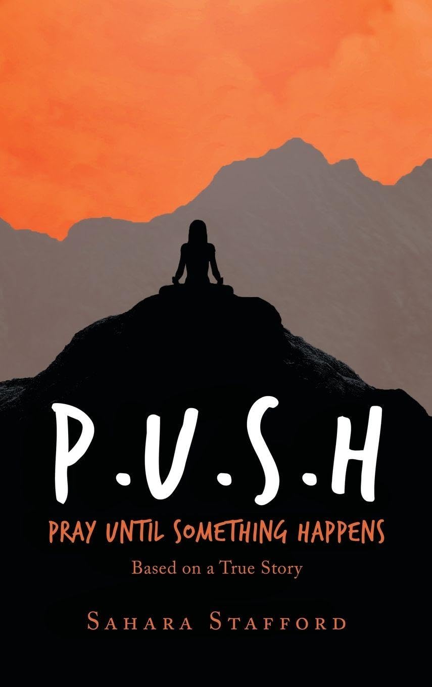 P.U.S.H Pray Until Something Happens Art & Literature