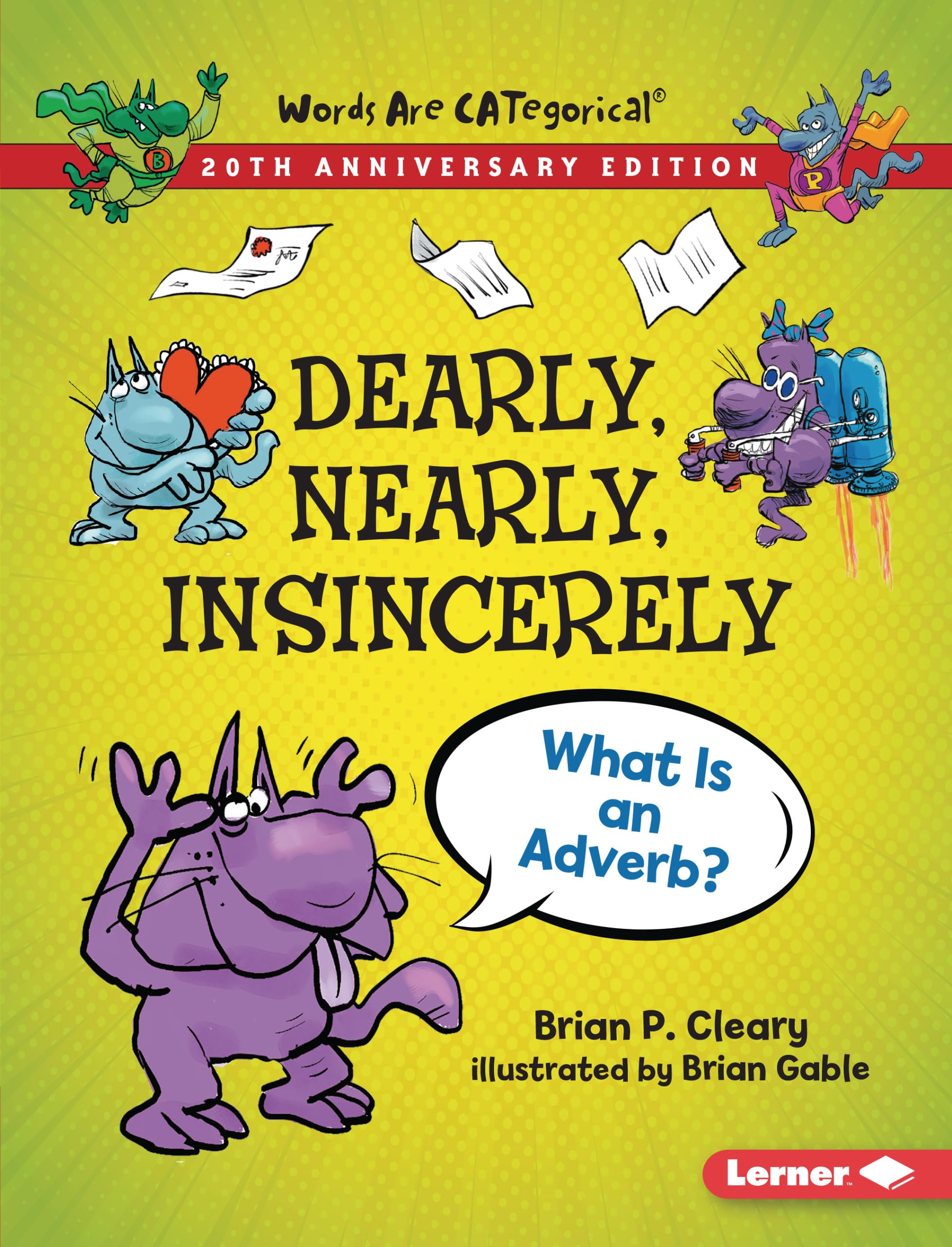 Dearly, Nearly, Insincerely: What Is an Adverb? (Words Are Categorical) Non-fiction