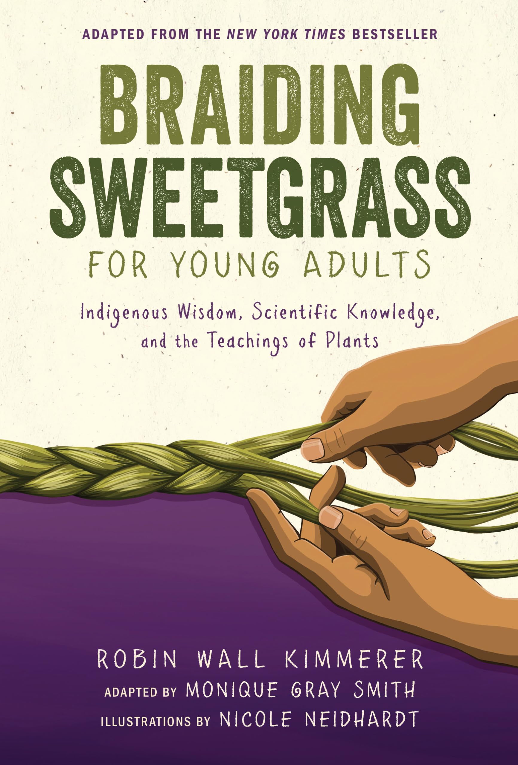 Braiding Sweetgrass for Young Adults: Indigenous Wisdom, Scientific Knowledge, and the Teachings of Plants Young adult books