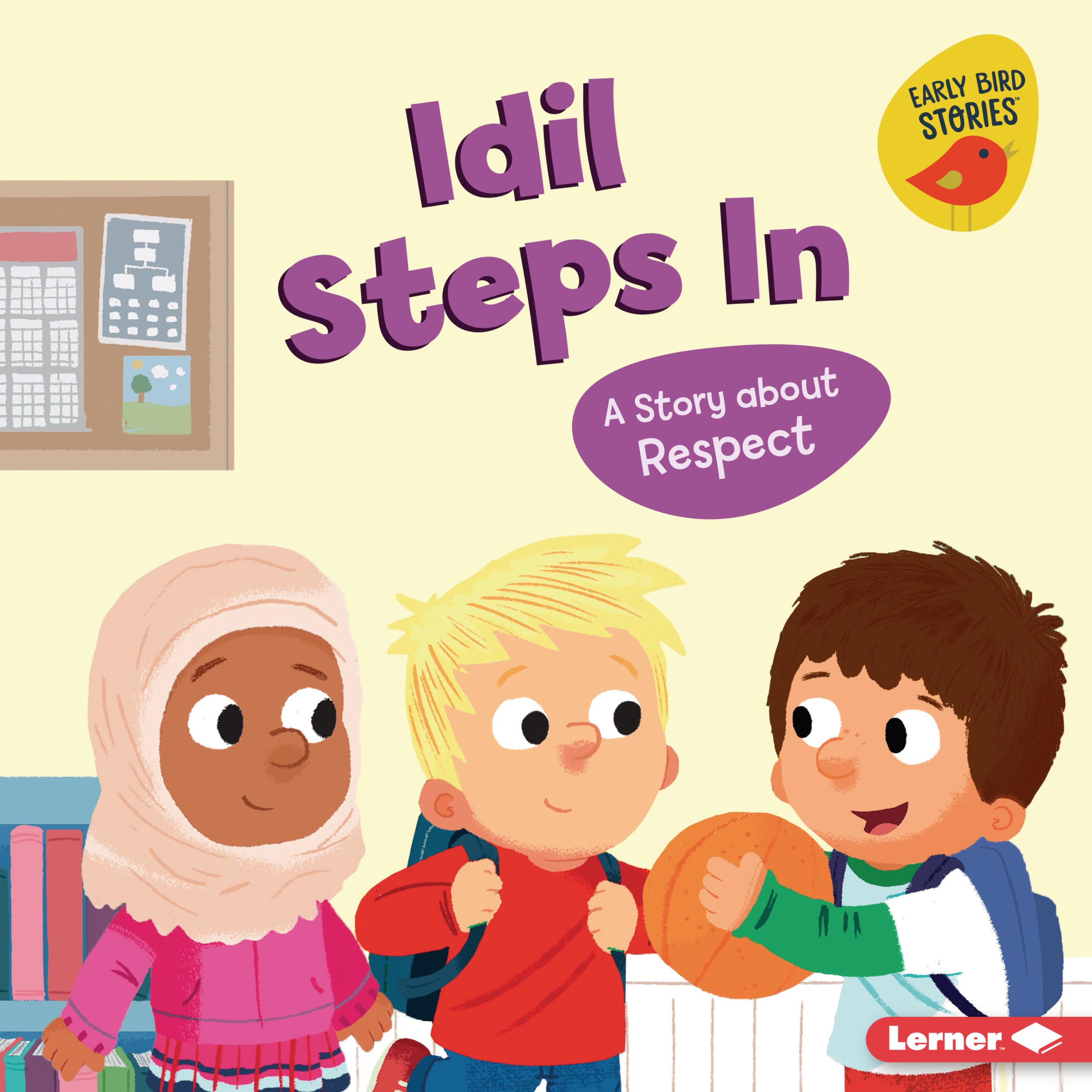 Idil Steps in: A Story About Respect (Early Bird Stories: Building Character) Non-fiction