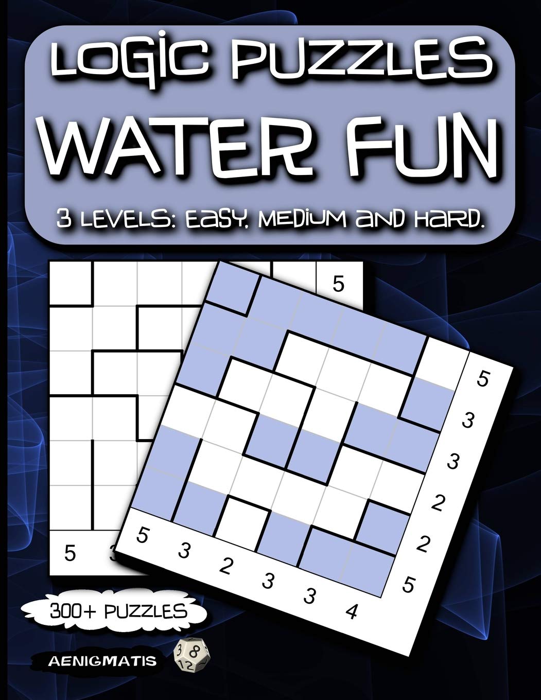 Logic Puzzles Water Fun: 3 Levels: Easy, Medium and Hard. Leisure & Fun