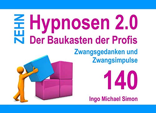 Zehn Hypnosen 2.0: Band 140 - Zwangsgedanken und Zwangsimpulse Psychology