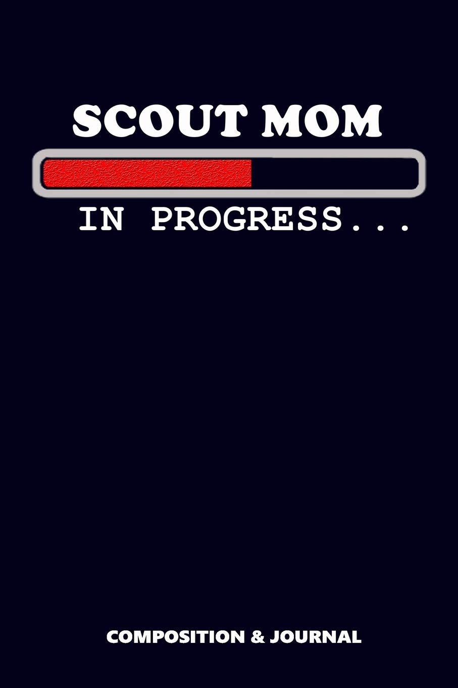 scout Mom in Progress: Composition Notebook, Funny Birthday Journal for scout Mothers to write on Learning & Reference