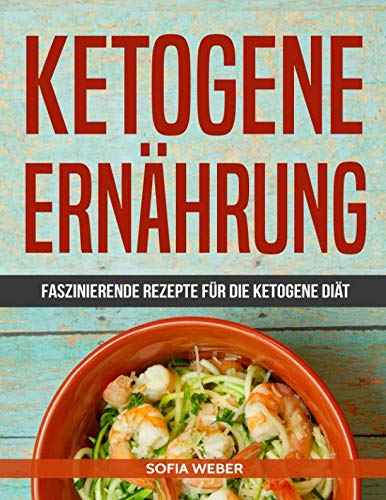 Ketogene Ernährung: Faszinierende Rezepte für die ketogene Diät Leisure, Home & Garden