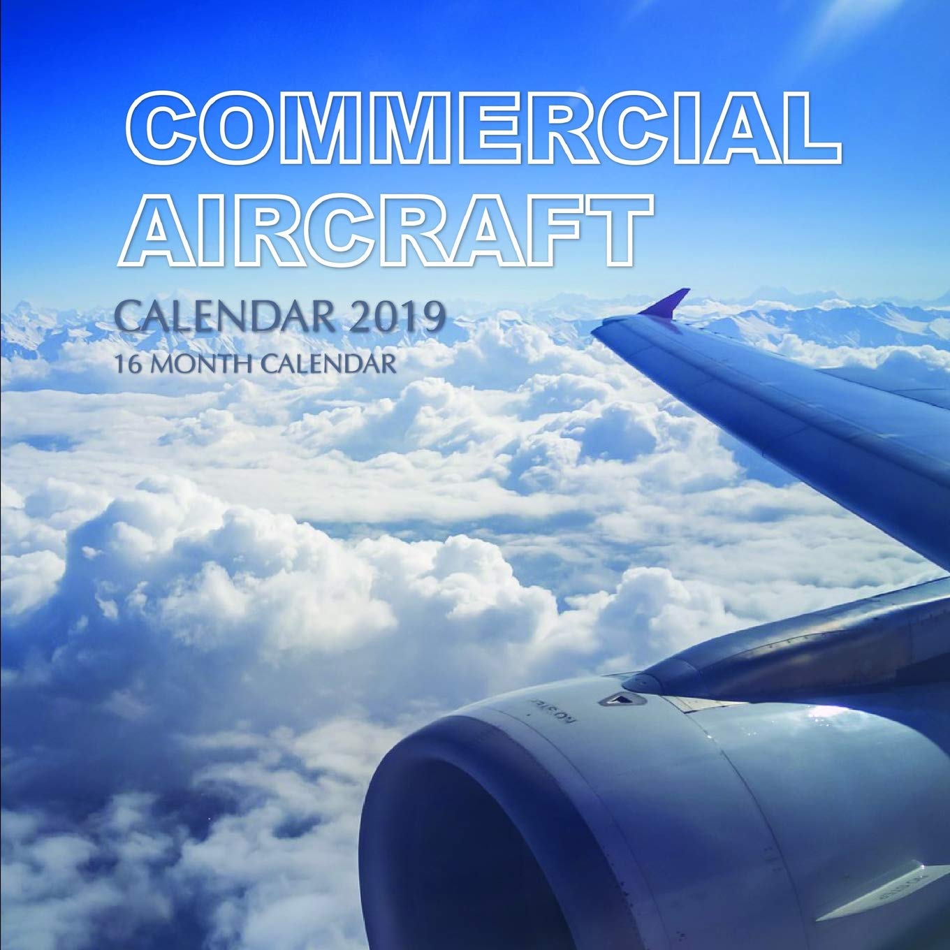 Commercial Aircraft Calendar 2019: 16 Month Calendar book