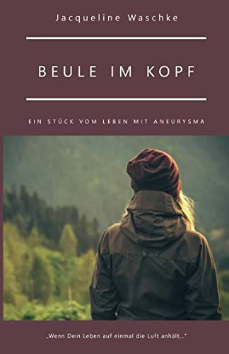 Beule im Kopf: Ein Stück vom Leben mit Aneurysma Personalities
