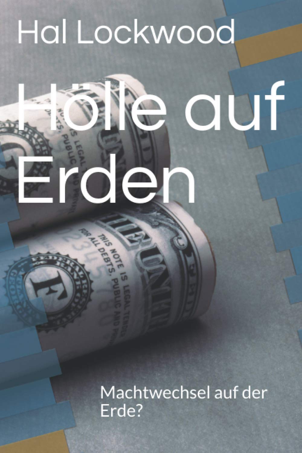 Hölle auf Erden: Machtwechsel auf der Erde? book