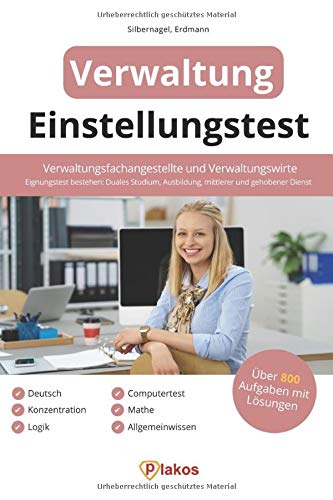 Einstellungstest Verwaltung: Verwaltungsfachangestellte, Verwaltungswirte & mehr | Über 800 Aufgaben mit Lösungen | Eignungstest bestehen: Duales Studium, Ausbildung, mittlerer und gehobener Dienst Business, Finance & Career