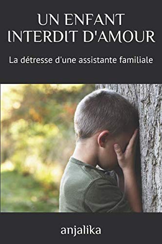 UN ENFANT INTERDIT D'AMOUR: La détresse d'une assistante familiale book