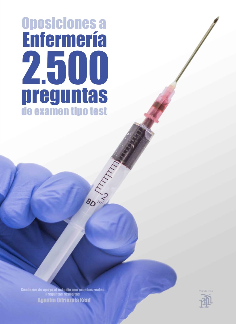 Oposiciones a Enfermería. 2500 preguntas de examen tipo test: Cuaderno de apoyo al estudio con pruebas reales. Preguntas resueltas book