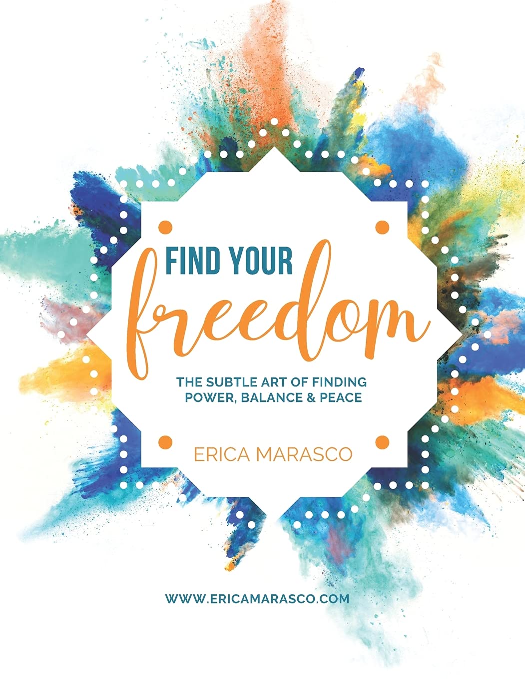 Find Your Freedom: The Subtle Art of Finding Power, Balance & Peace Lifestyle