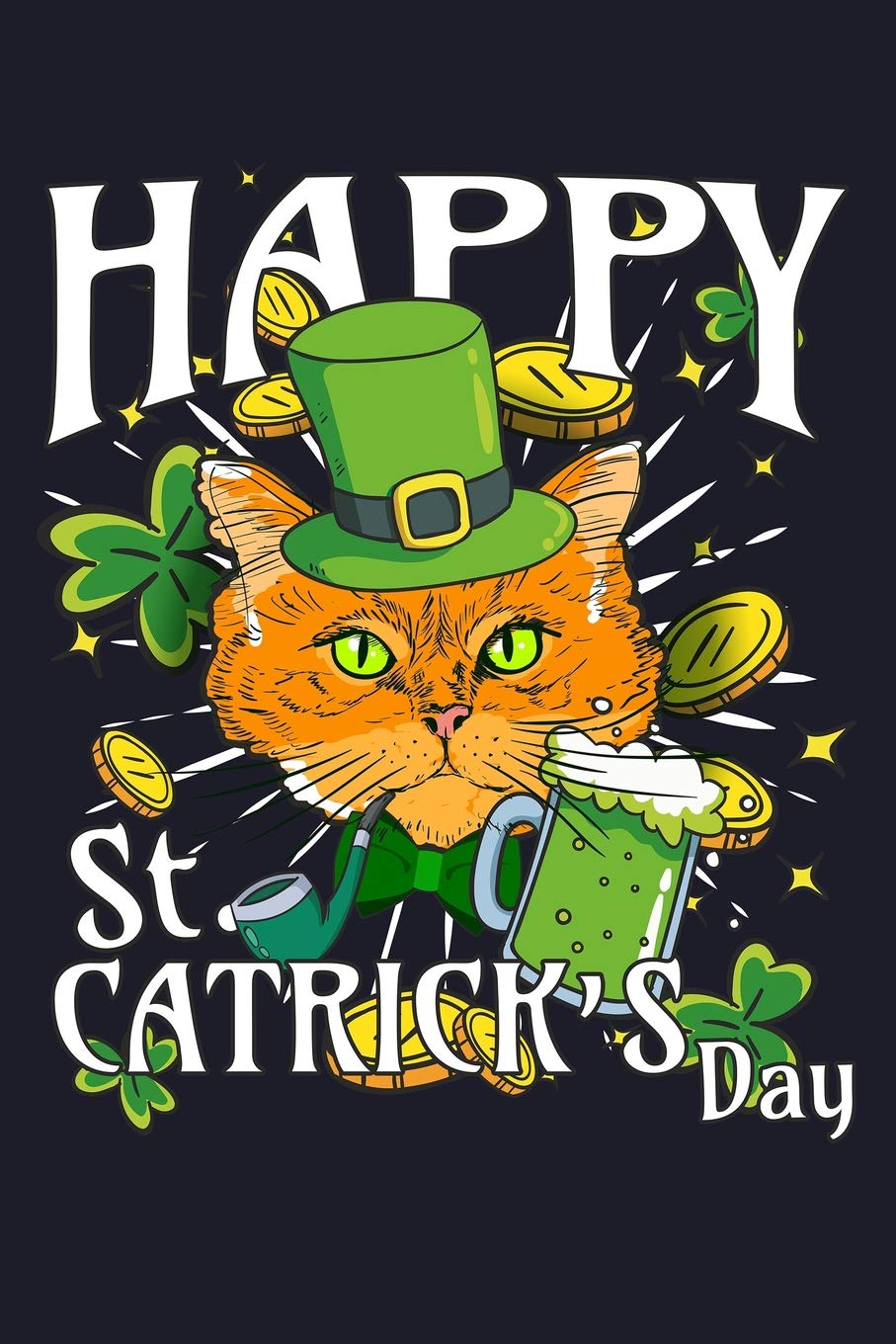 Happy St. Catrick's Day: Blank Lined Journal to Write In - Ruled Writing Notebook Books