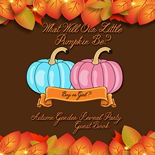 What Will Our Little Pumpkin Be?: Autumn Gender Reveal Party Guest Book Parents & Children