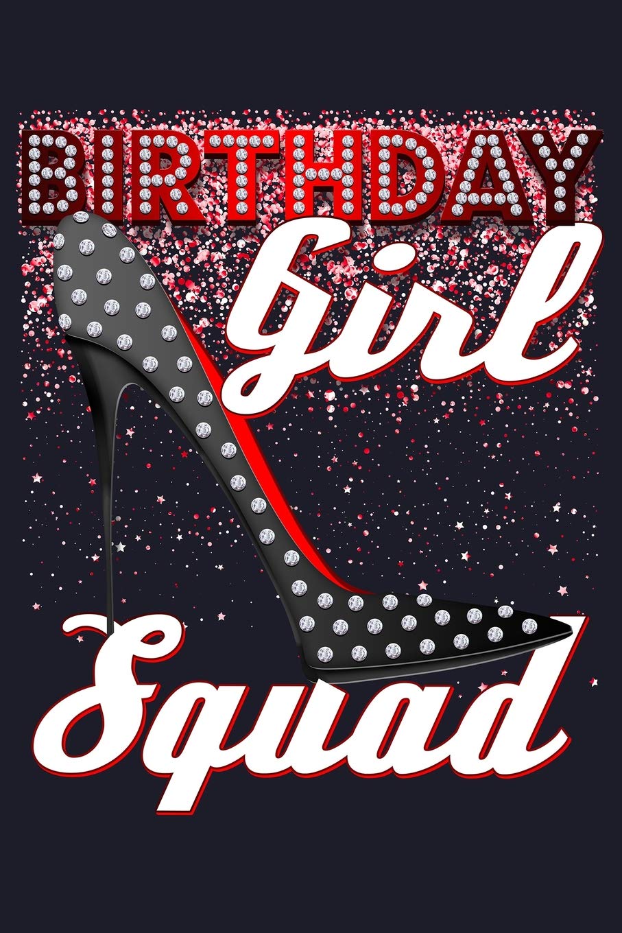 Birthday Girl Squad: Blank Lined Journal to Write In - Ruled Writing Notebook Books