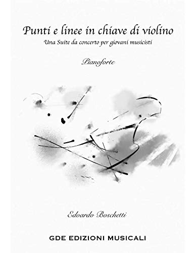 Punti e linee in chiave di violino: Una suite da concerto per giovani musicisti Sheet Music