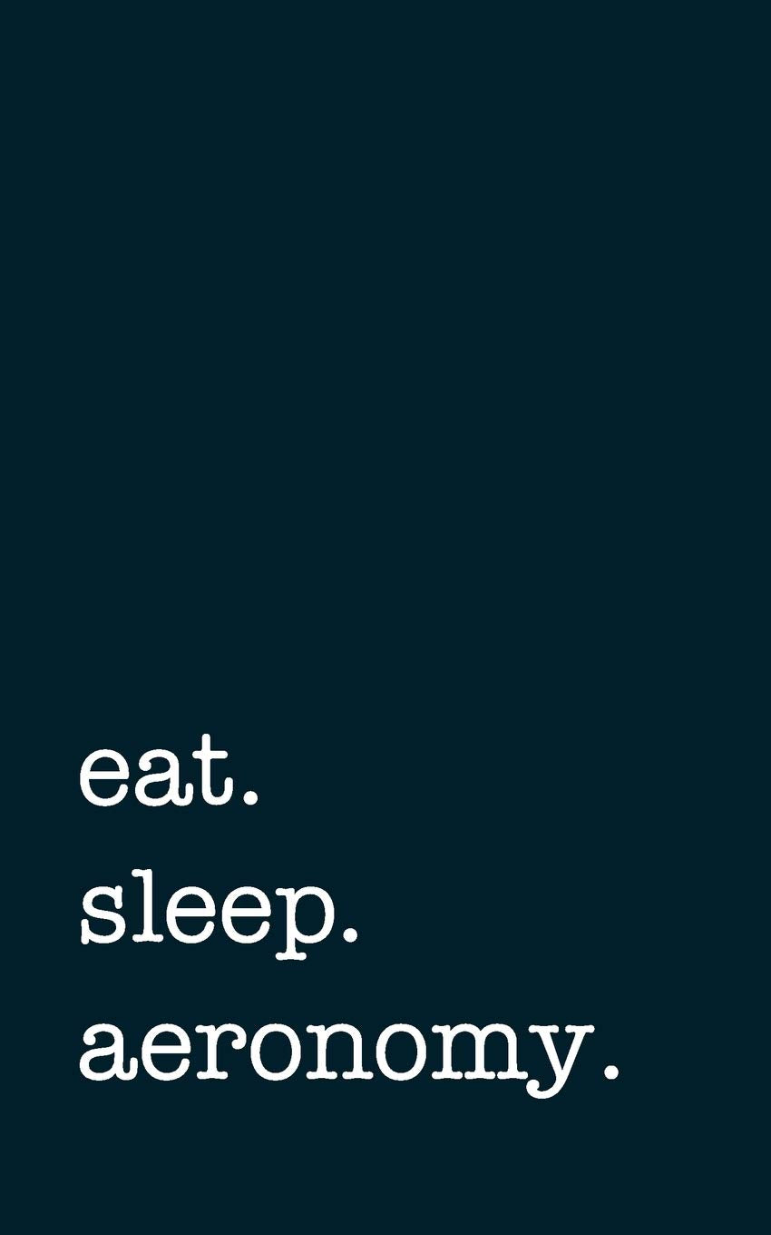 Product Image: eat. sleep. aeronomy. - Lined Notebook: College Ruled Writing Journal