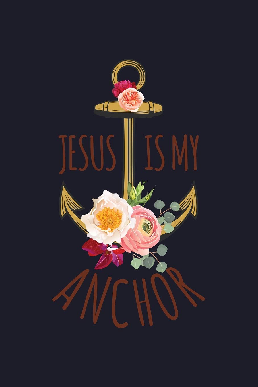 Jesus Is My Anchor: Blank Lined Journal to Write In - Ruled Writing Notebook Books