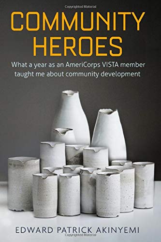 Community Heroes: What a year as an AmeriCorps VISTA member taught me about community development Social Sciences