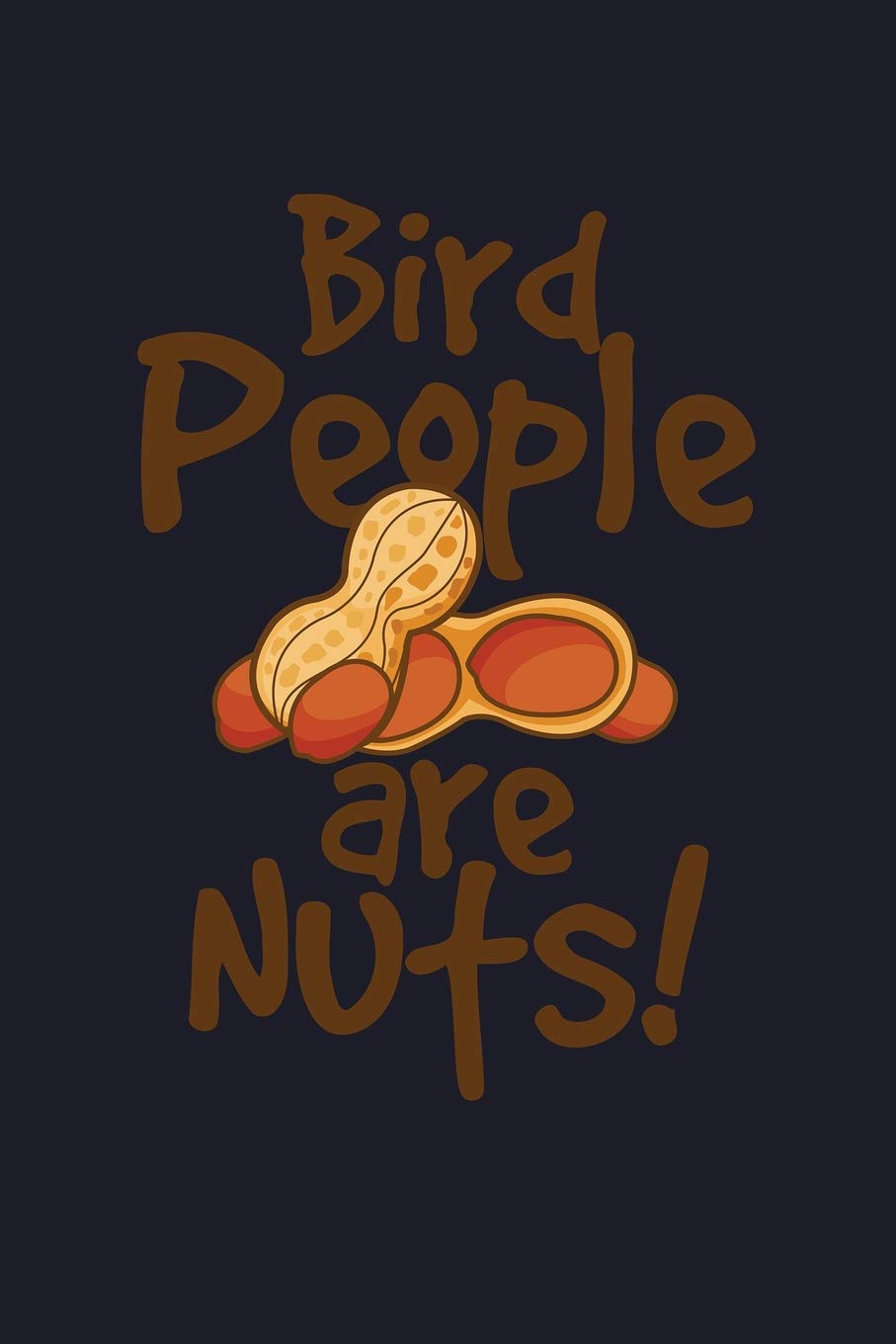 Bird People Are Nuts!: Blank Lined Journal to Write In - Ruled Writing Notebook Books