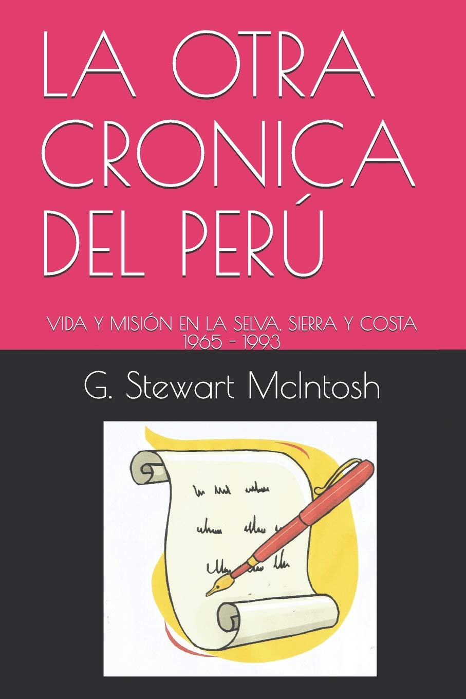 LA OTRA CRONICA DEL PERÚ: VIDA Y MISIÓN EN LA SELVA, SIERRA Y COSTA 1965 - 1993 (MAC'S POEMS AND STORIES) Social Sciences