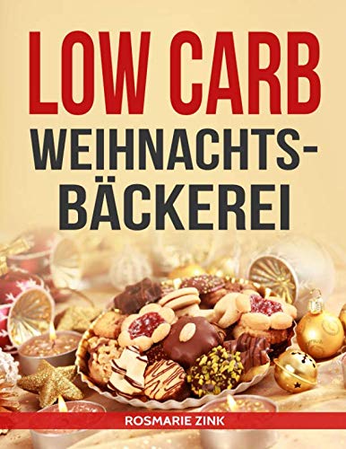 Low Carb Weihnachtsbäckerei: Himmlische Rezepte für die Weihnachtszeit book