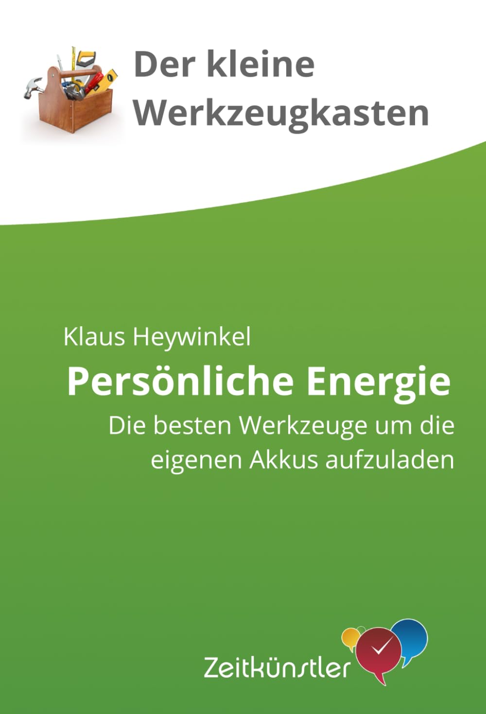 Der kleine Werkzeugkasten - persönliche Energie (Selbstmanagement - die besten Werkzeuge) Business, Finance & Career