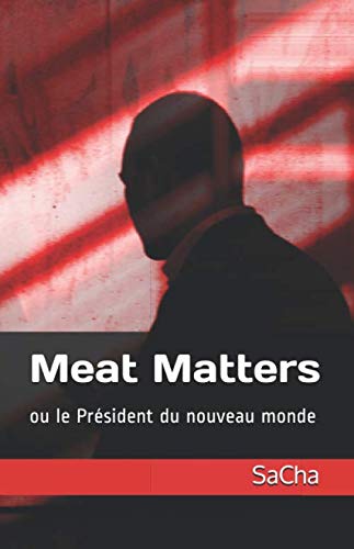 Meat Matters: ou le Président du nouveau monde Humour & Satire