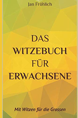 Das Witzebuch für Erwachsene: Mit Witzen für die Grossen book