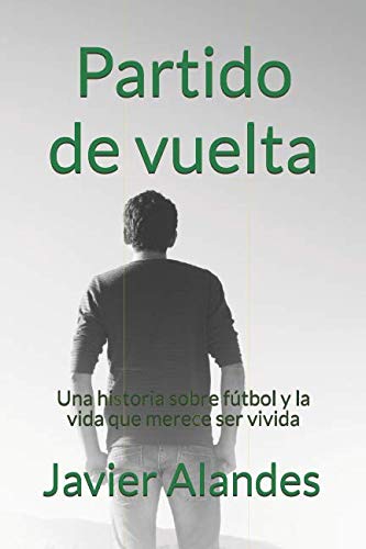 Partido de vuelta: Una historia sobre fútbol y la vida que merece ser vivida Lifestyle