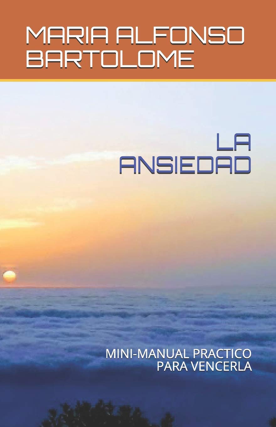 LA ANSIEDAD: MINI-MANUAL PRACTICO PARA VENCERLA book